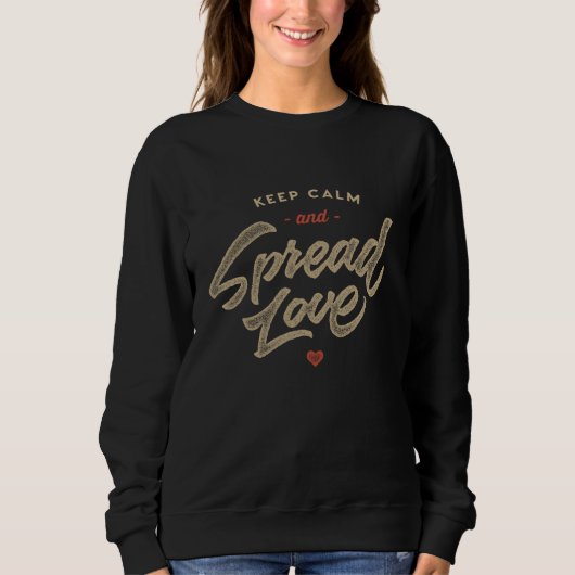 Keep Calm & Spread Love Valentines Day Women Men A Sweatshirt (Vorderseite)