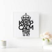 KEEP CALM WHAT TIME IS IT? BY MASANSER QUADRATISCHE WANDUHR (Zuhause)