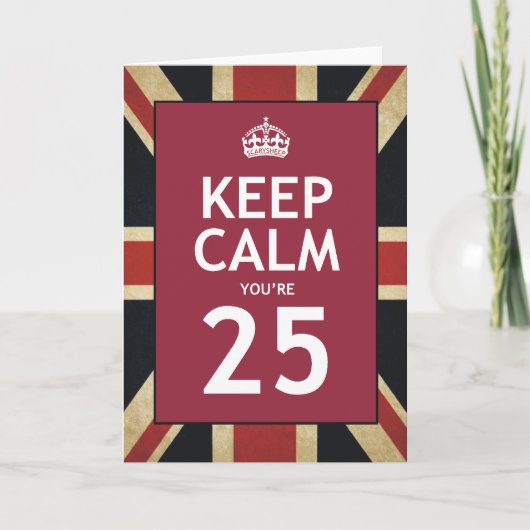 Keep Calm You’re 25 Karte (Vorderseite)
