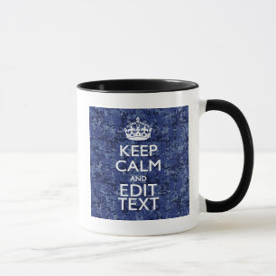 Keep Calm Your Text on Blue Digital Tarnung Tasse