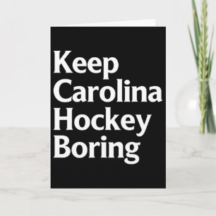 Keep Carolina Hockey Boring (1) Karte