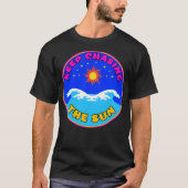 Keep Chasing The Sun Vacay Mode Dream T-Shirt (Vorderseite)