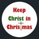 Keep Christ in Christmas Runder Aufkleber<br><div class="desc">Behalt Christus zu Weihnachten Eine beliebte Erinnerung der Bedeutung von Weihnachten.</div>