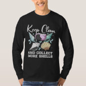 Keep Clam And Collect More Shells Seashell Hunting T-Shirt (Vorderseite)