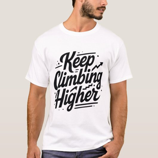 Keep Climbing Higher – Motivational Growth Mindset T-Shirt (Vorderseite)