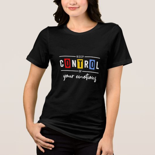 Keep Control Of You’r Emotions Graphic T-shirt Tri-Blend Shirt (Vorderseite)