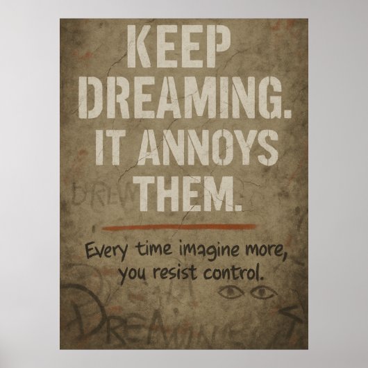Keep Dreaming, Bold Motivational Rebellion Quote Poster (Vorne)