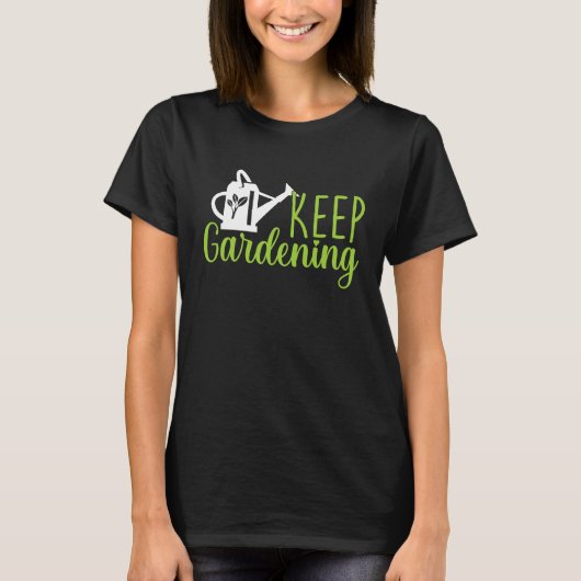 Keep Gardening  Gardening Garden Plants  Allotment T-Shirt (Vorderseite)