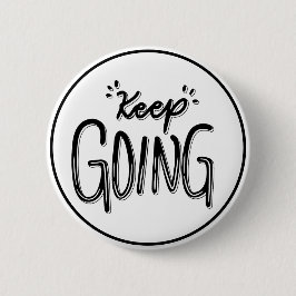 Keep Going Black and White Motivational Button