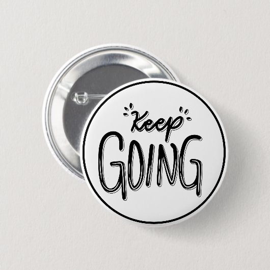 Keep Going Black and White Motivational Button (Vorne & Hinten)