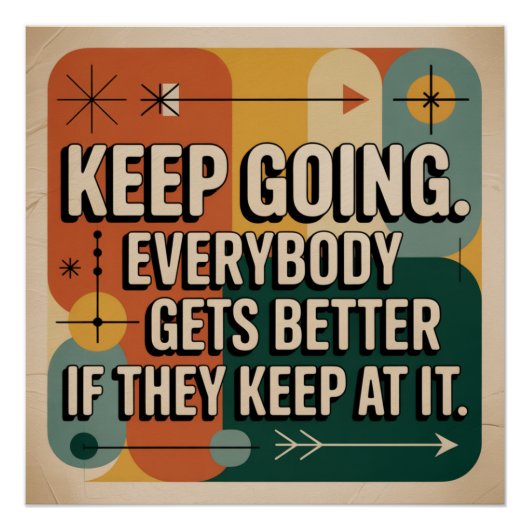 Keep Going. Everybody Gets Better If They Keep At Poster (Vorderseite)