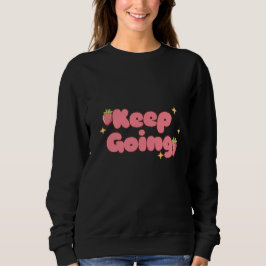 Keep Going Strawberry Bubbles Sweatshirt