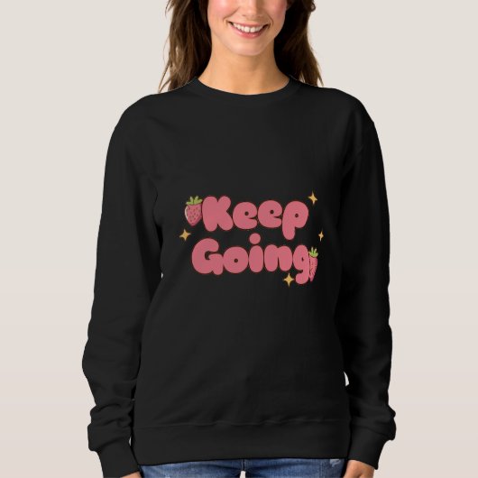 Keep Going Strawberry Bubbles Sweatshirt (Vorderseite)