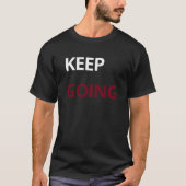 Keep Going T-Shirt – Motivierend (Vorderseite)