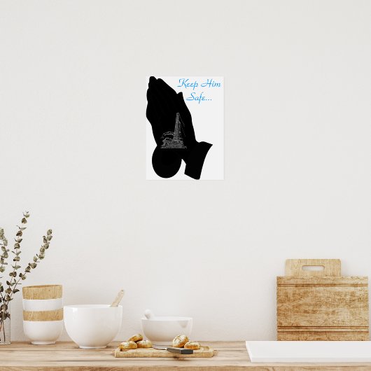 Keep Him Safe.. Poster (Küche)