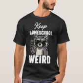 Keep Homeschool Weird T-Shirt (Vorderseite)