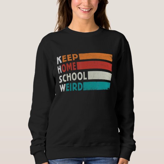 Keep Homeschool Weird Vintage Homeschool Mom Groo Sweatshirt (Vorderseite)