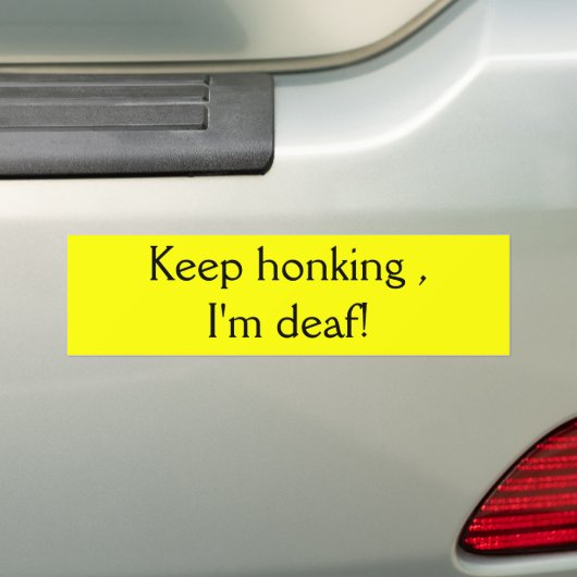 Keep honking, bin ich taub! autoaufkleber (Auf Auto)