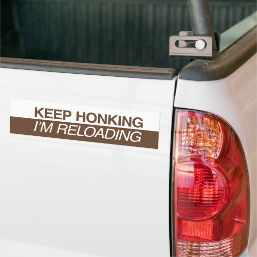 Keep Honking I’m Reloading Autoaufkleber (Auf Lkw)
