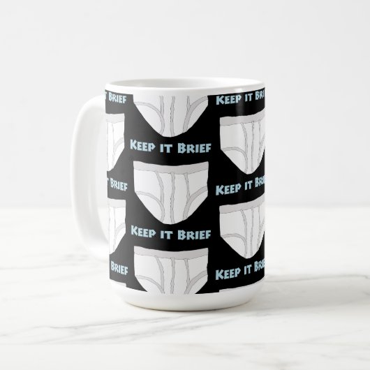 Keep it Brief Kaffeetasse (Vorderseite Links)
