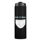 Keep it Brief Thermosbecher (Vorderseite)