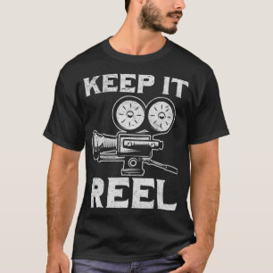 Keep It Reel Filmproduzenten Kameramänner T-Shirt