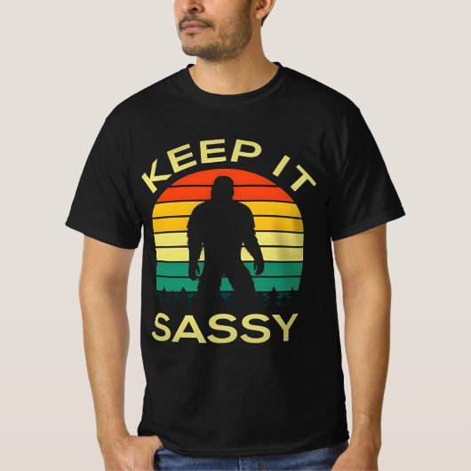 " Keep It Sassy Funny Sasquatch" T-Shirt (Vorderseite)