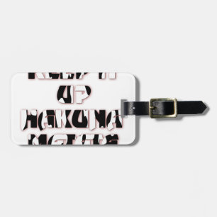 Keep It Up / Hakuna Matata Kunstdruck Gepäckanhänger