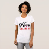 Keep Killing It – Motivational Quote Typography T-Shirt (Vorne ganz)