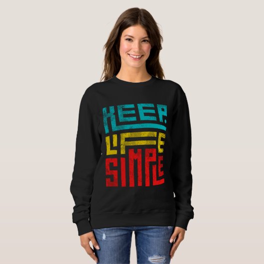 Keep Life Simple Sweatshirt (Vorne ganz)