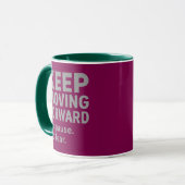 Keep Moving Forward Quote Mug | No Pause No Fear  Tasse (Vorderseite Links)