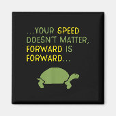 Keep Moving Forward Turtle - Sitive Motivational M Magnet (Vorne)
