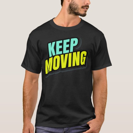 Keep Moving T-Shirt (Vorderseite)