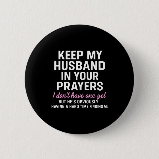 Keep My Husband In Your Prayers Funny Saying Quote Button (Vorderseite)