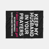 Keep My Husband In Your Prayers Funny Saying Quote Fleecedecke (Vorderseite (Horizontal))