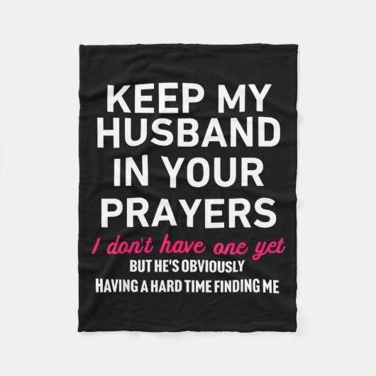 Keep My Husband In Your Prayers Funny Saying Quote Fleecedecke (Vorderseite)