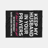 Keep My Husband In Your Prayers Funny Saying Quote Fleecedecke (Vorderseite (Horizontal))