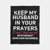 Keep My Husband In Your Prayers Funny Saying Quote Fleecedecke (Vorderseite)
