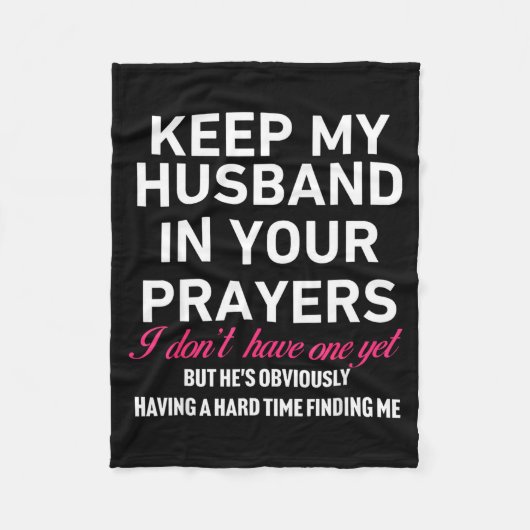 Keep My Husband In Your Prayers Funny Saying Quote Fleecedecke (Vorderseite)