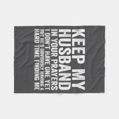 Keep My Husband In Your Prayers Funny Saying Quote Fleecedecke (Vorderseite (Horizontal))