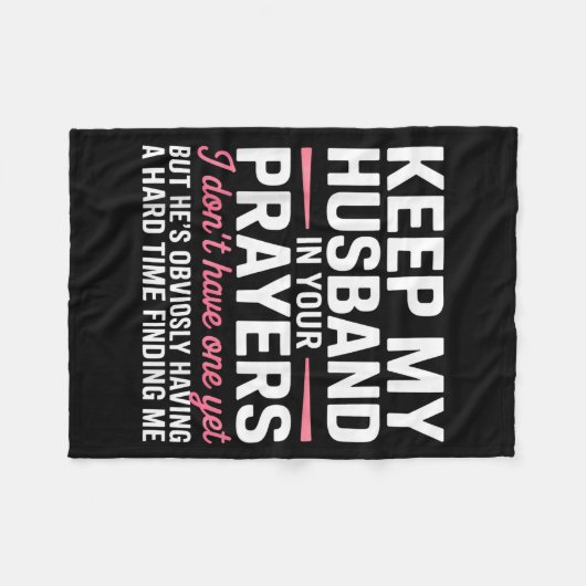 Keep My Husband In Your Prayers Funny Saying Quote Fleecedecke (Vorderseite (Horizontal))