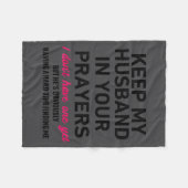Keep My Husband In Your Prayers Funny Saying Quote Fleecedecke (Vorderseite (Horizontal))
