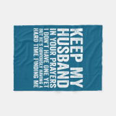 Keep My Husband In Your Prayers Funny Saying Quote Fleecedecke (Vorderseite (Horizontal))