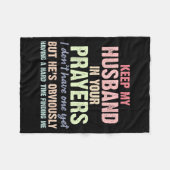 Keep My Husband In Your Prayers Funny Saying Quote Fleecedecke (Vorderseite (Horizontal))