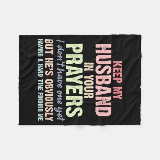 Keep My Husband In Your Prayers Funny Saying Quote Fleecedecke (Vorderseite (Horizontal))
