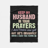 Keep My Husband In Your Prayers Funny Saying Quote Fleecedecke (Vorderseite)