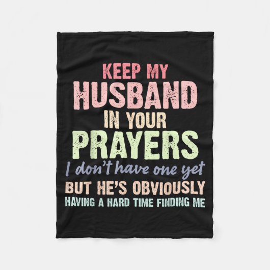 Keep My Husband In Your Prayers Funny Saying Quote Fleecedecke (Vorderseite)