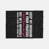 Keep My Husband In Your Prayers Funny Saying Quote Fleecedecke (Vorderseite (Horizontal))