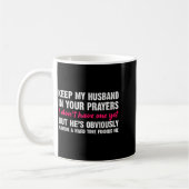 Keep My Husband In Your Prayers Funny Saying Quote Kaffeetasse (Links)