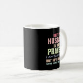 Keep My Husband In Your Prayers Funny Saying Quote Kaffeetasse (VorderseiteRechts)